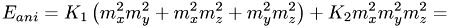 \[ E_{ani}= K_1\left( m_x^2 m_y^2 + m_x^2 m_z^2 + m_y^2 m_z^2 \right) + K_2 m_x^2 m_y^2 m_z^2 = \\ \]